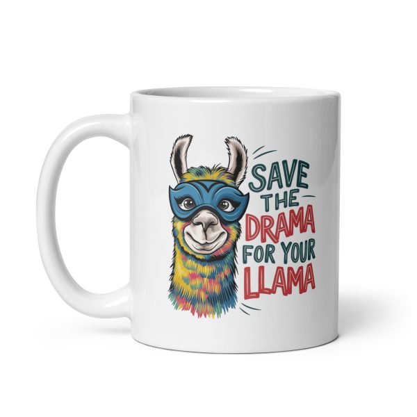 Save the drama for your llama Funny Coffee Mug / Cup - Image 2