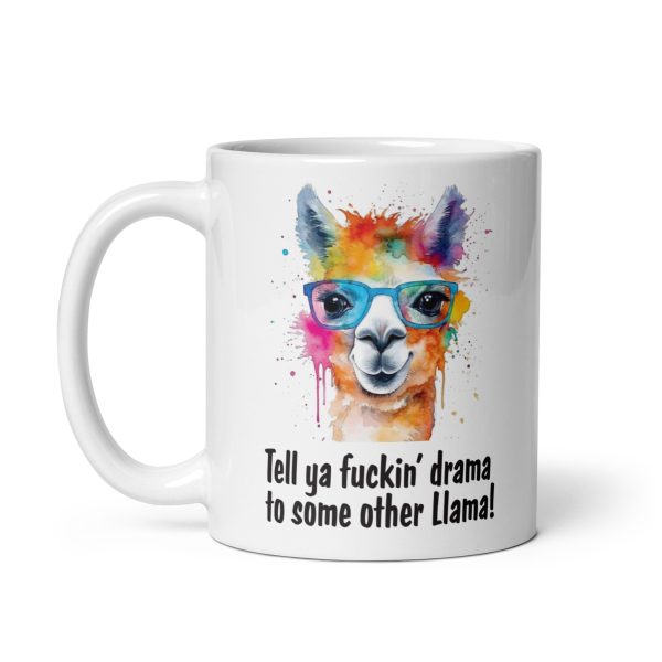 Tell ya fuckin drama to some other llama Funny Coffee Mug / Cup - Image 2