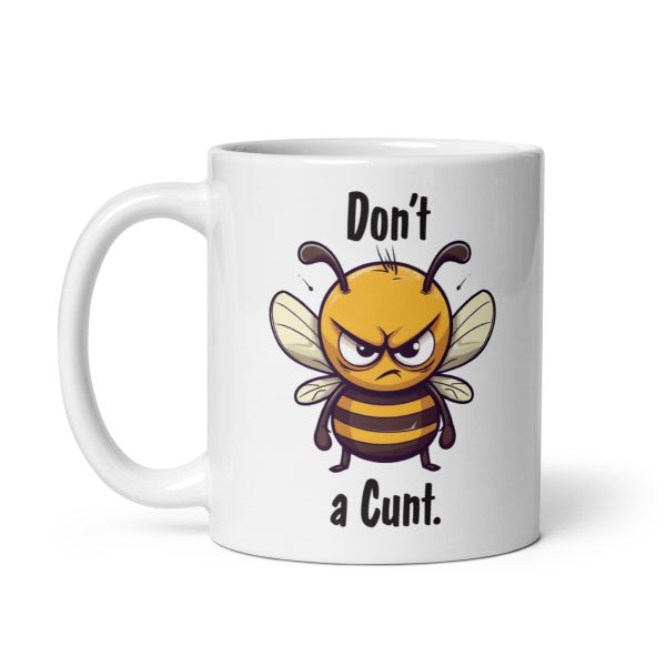 Don't bee a cunt Funny Coffee Mug / Cup - Image 2