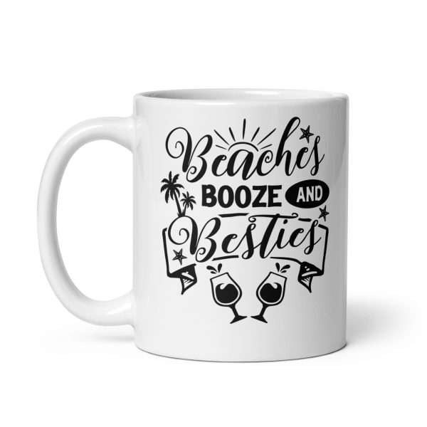 Beaches booze and besties Funny Coffee Mug / Cup - Image 2