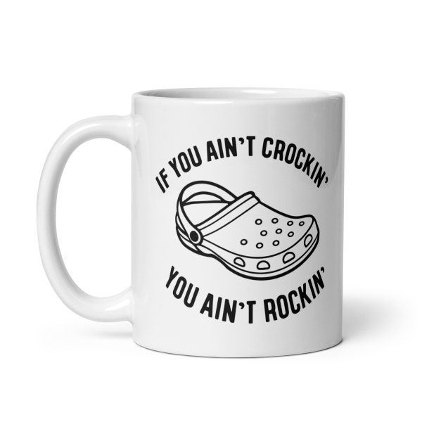 I you ain't crockin' you ain't rockin' Funny Coffee Mug / Cup - Image 2