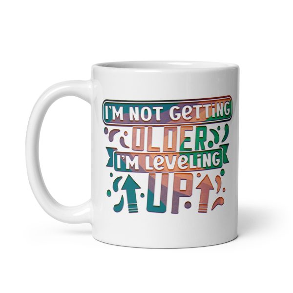 I'm not getting older I'm leveling up Funny Coffee Mug / Cup - Image 2