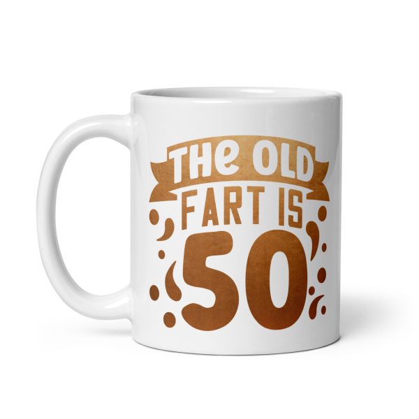 The old fart is 50 Funny Coffee Mug / Cup - Image 2