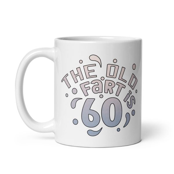 The old fart is 60 Funny Coffee Mug / Cup - Image 2