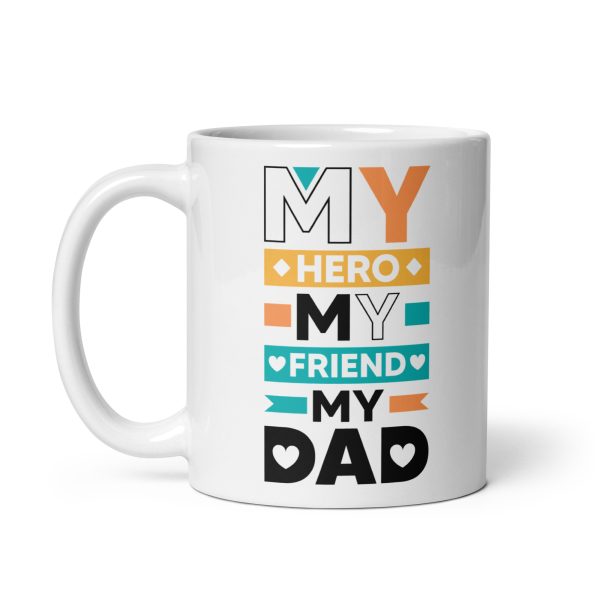 My hero my friend my dad Funny Coffee Mug / Cup - Image 2