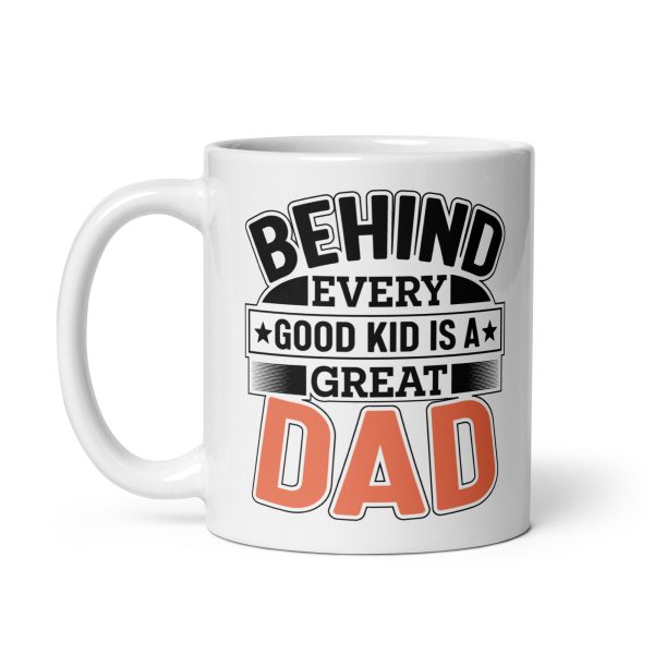 Behind every cool kid is a great dad Funny Coffee Mug / Cup - Image 2