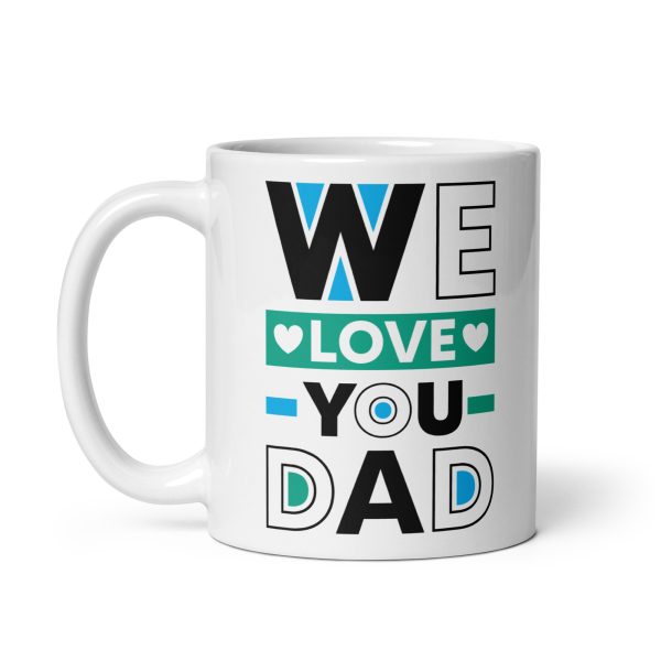 We love you dad Funny Coffee Mug / Cup - Image 2