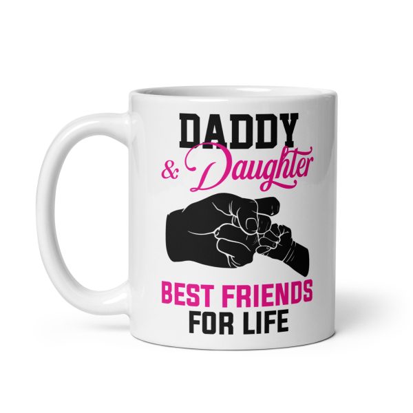 Daddy & daughter best friends for life Funny Coffee Mug / Cup - Image 2