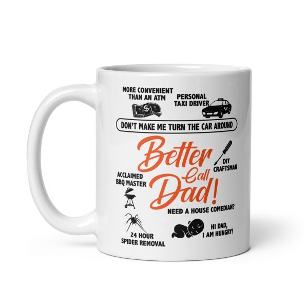 Better call dad Funny Coffee Mug / Cup - Image 2