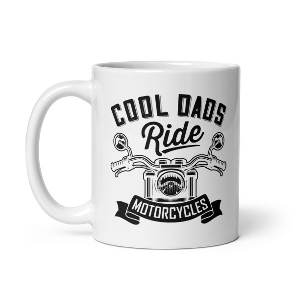 Cool dads ride motorcycles Funny Coffee Mug / Cup - Image 2