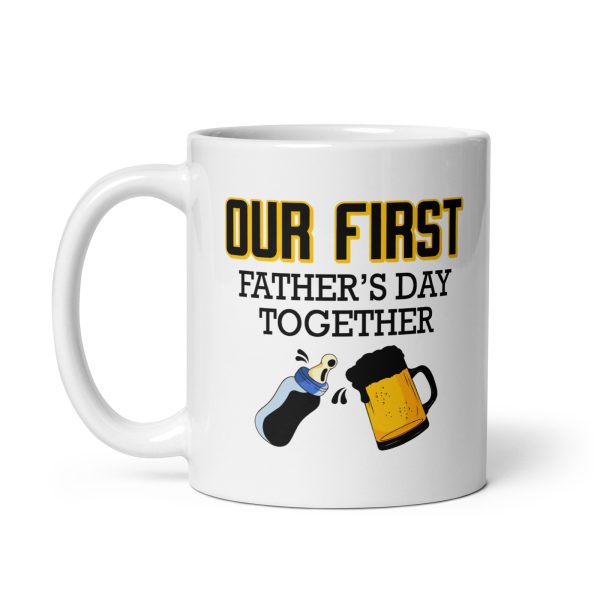 Our first father's day together Funny Coffee Mug / Cup - Image 2