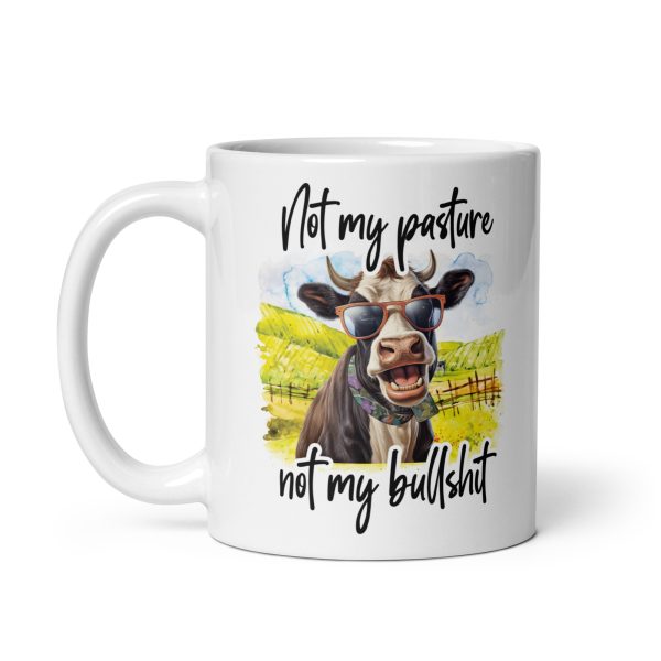 Not my pasture not my bullshit funny coffee mug / cup - Image 2