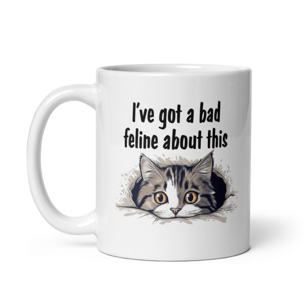 I've got a bad feline about this funny cat coffee mug / cup - Image 2