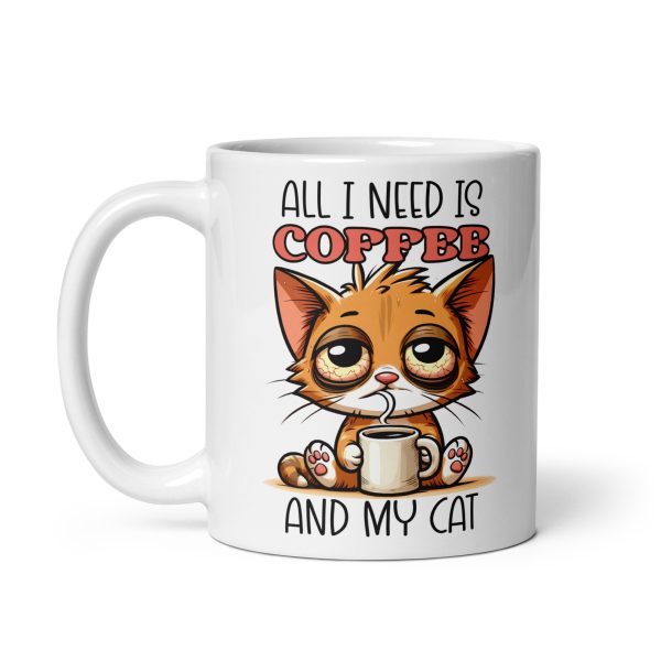 All I need is coffee and my cat funny cat coffee mug / cup - Image 2