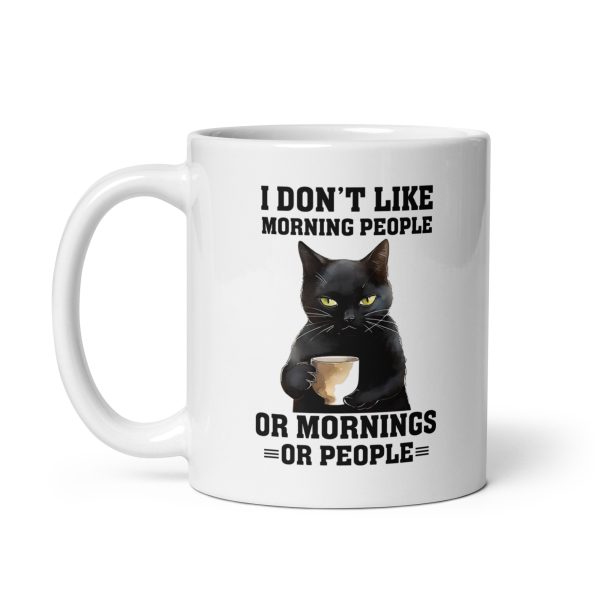 I don't like morning people or mornings or people funny cat coffee mug / cup - Image 2