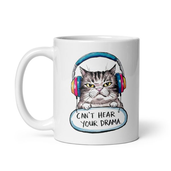 Can't hear your drama funny cat coffee mug / cup - Image 2