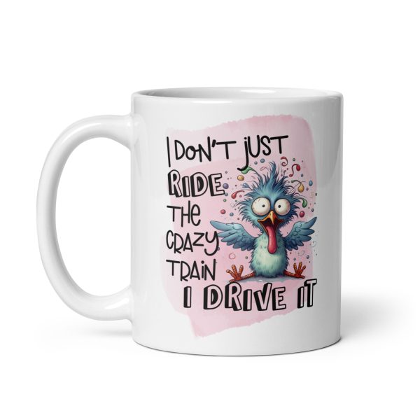 I don't just ride the crazy train I drive it funny coffee mug / cup - Image 2