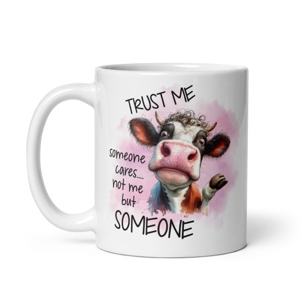 Trust me someone cares not me but someone funny cow coffee mug / cup - Image 2