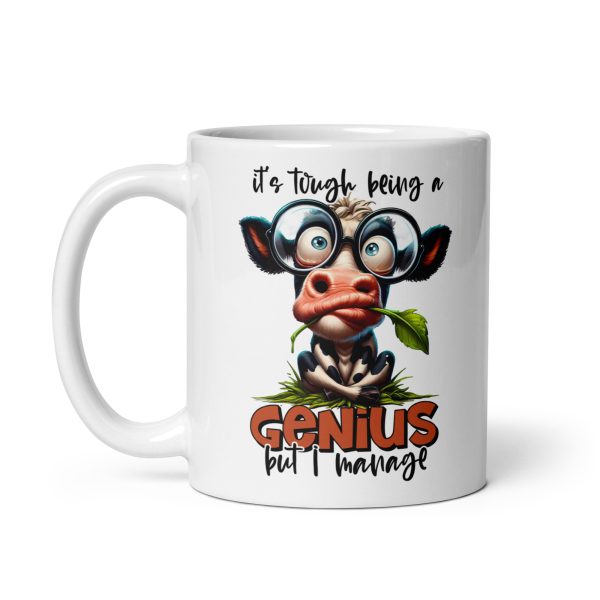 It's tough being a genius but I manage funny cow coffee mug / cup - Image 2