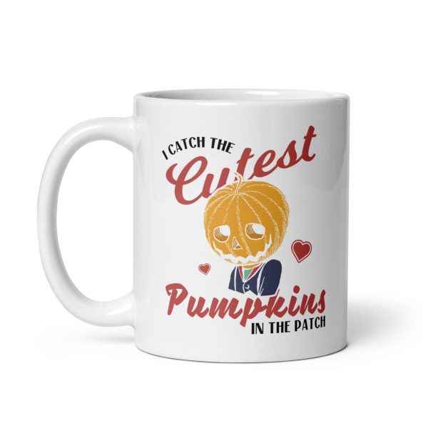 I catch the cutest pumpkins in the patch funny Halloween coffee mug / cup - Image 2