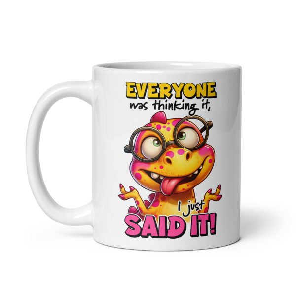 Everyone was thinking it I just said it funny dinosaur coffee mug / cup - Image 2