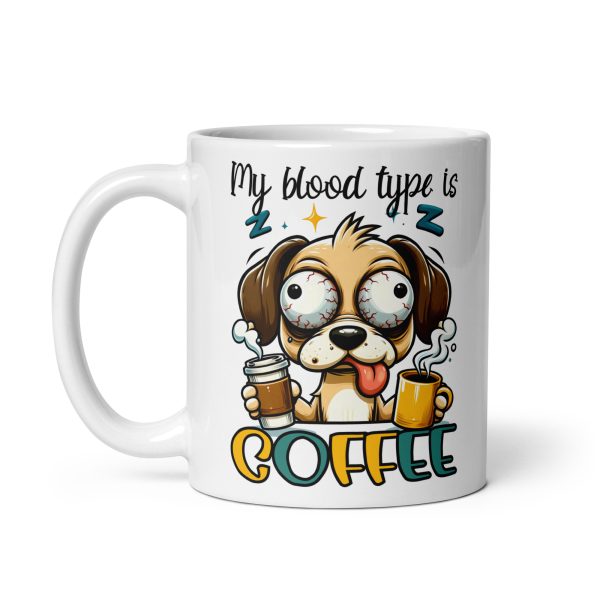 My blood type is coffee funny dog coffee mug / cup - Image 2