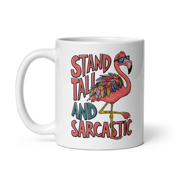 Stand tall and sarcastic funny flamingo coffee mug / cup - Image 2