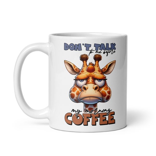 Don't talk to me before my morning coffee funny giraffe coffee mug / cup - Image 2