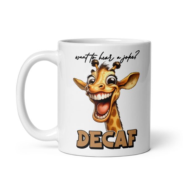 Want to hear a joke? Decaf funny giraffe coffee mug / cup - Image 2