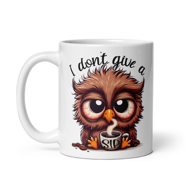 I don't give a sip funny owl coffee mug / cup - Image 2