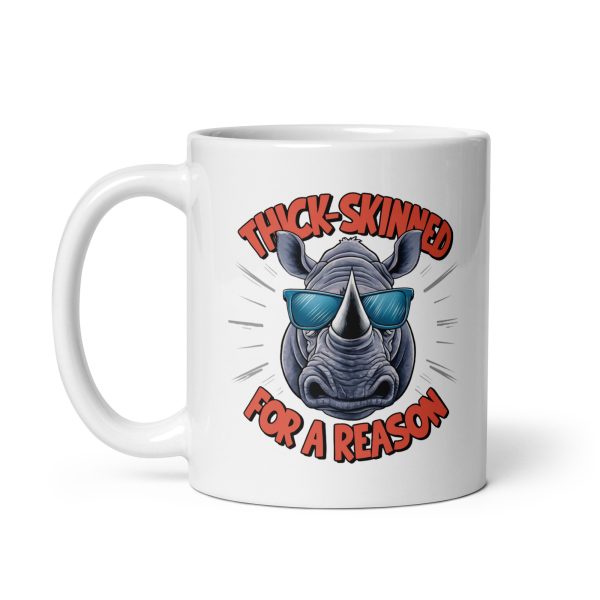 Thick-skinned for a reason funny rhino coffee mug / cup - Image 2