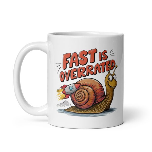 Fast is overrated funny snail coffee mug / cup - Image 2