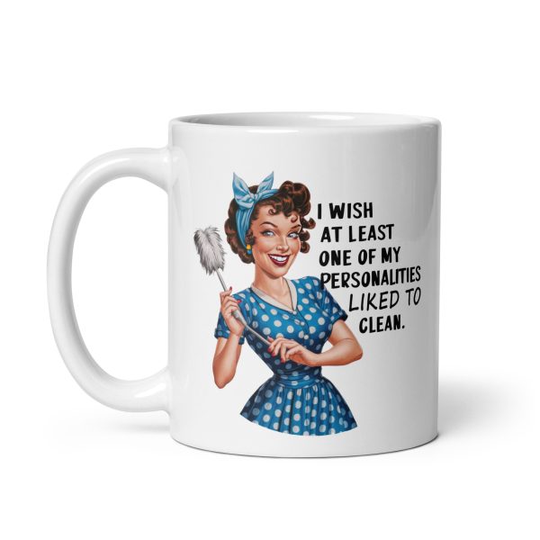 I wish at least one of my personalities liked to clean funny coffee mug / cup - Image 2