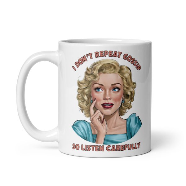 I don't repeat gossip so listen carefully funny coffee mug / cup - Image 2