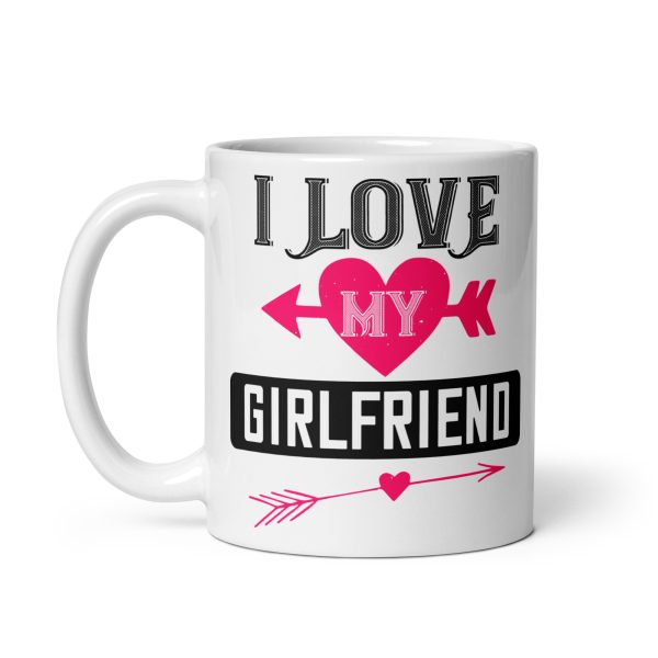 I love my girlfriend funny coffee mug / cup - Image 2