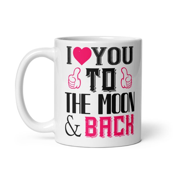 I heart you to the moon & back funny coffee mug / cup - Image 2