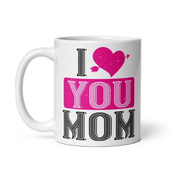 I heart you mom funny coffee mug / cup - Image 2