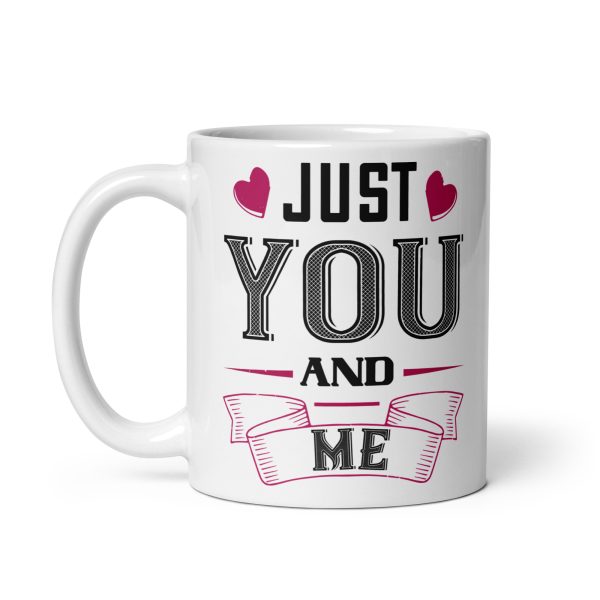 Just you and me funny coffee mug / cup - Image 2