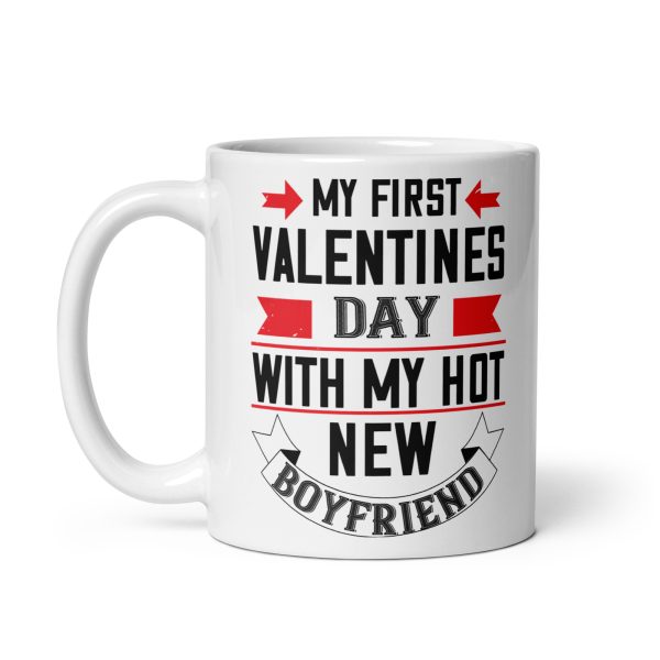 My first valentines day with my hot new boyfriend funny coffee mug / cup - Image 2