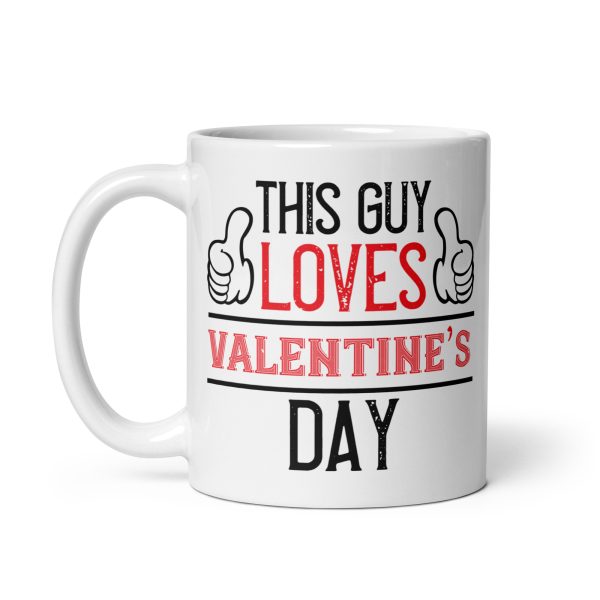 This guy loves valentine's day funny coffee mug / cup - Image 2