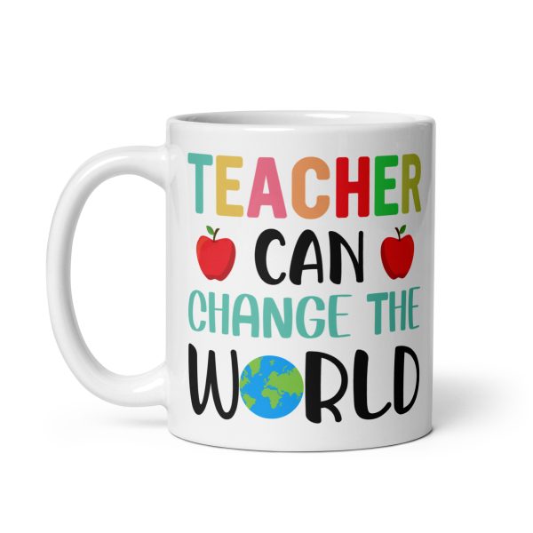 Teacher can change the world funny coffee mug / cup - Image 2