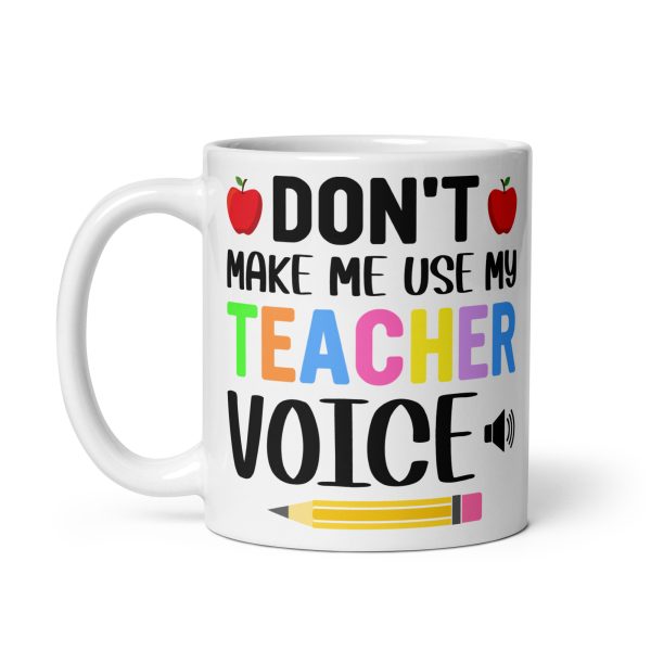 Don't make me use my teacher voice funny coffee mug / cup - Image 2