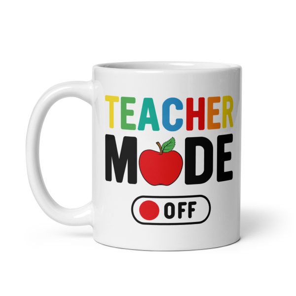 Teacher mode off funny coffee mug / cup - Image 2