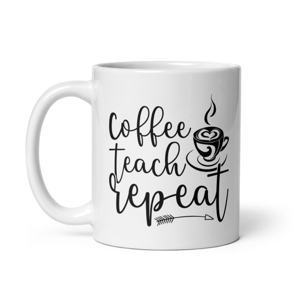 Coffee teach repeat funny coffee mug / cup - Image 2