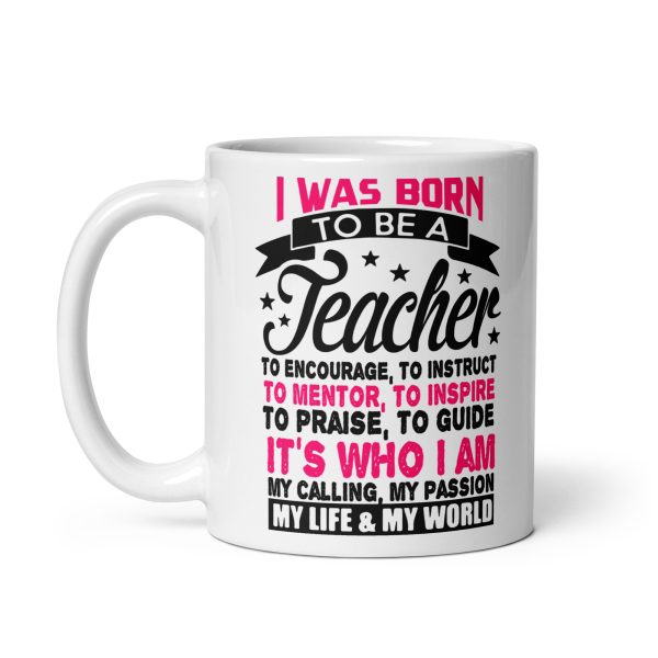 I was born to be a teacher funny coffee mug / cup - Image 2