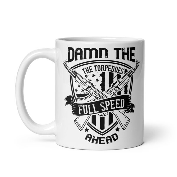 Damn the torpedoes full speed ahead funny coffee mug / cup - Image 2