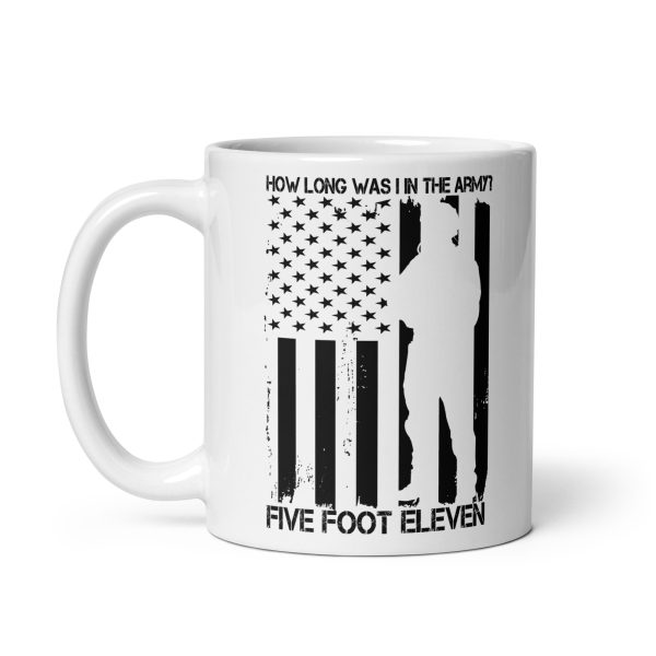 How long was I in the army? Five foot eleven funny coffee mug / cup - Image 2