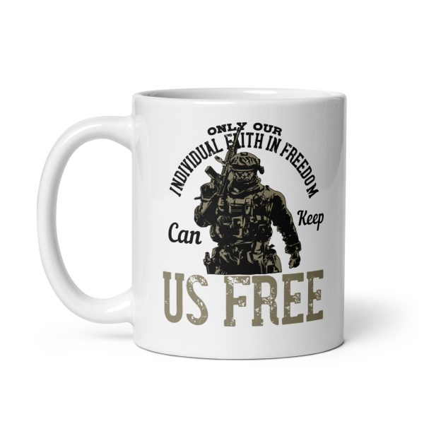 Only our individual faith in freedom can keep us free funny coffee mug / cup - Image 2