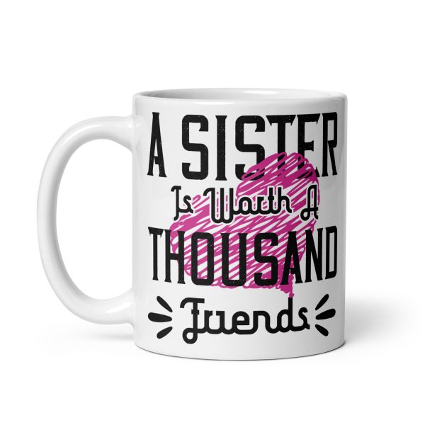 A sister is worth a thousand friends funny coffee mug / cup - Image 2