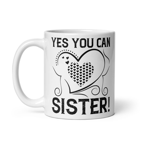 Yes you can sister funny coffee mug / cup - Image 2